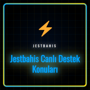Jestbahis canlı destek konuları ve müşteri hizmetleri ekranı.