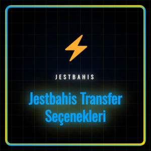 Jestbahis Transfer Seçenekleri