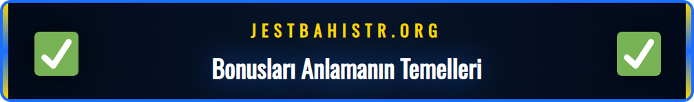 Jestbahis bonus türlerini ve temel çevrim şartlarını gösteren arayüz.